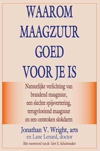 Waarom maagzuur goed voor je is: natuurlijke verlichting van brandend maagzuur, een slechte spijsvertering, terugvloeiend maagzuur en een ontstoken slokdarm von Succesboeken.nl