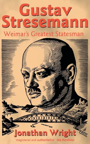 Gustav Stresemann: Weimar's Greatest Statesman von Oxford University Press