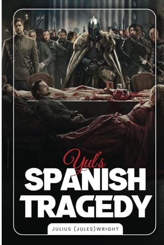 Yul’s Spanish Tragedy (The Life of Yul, Band 3) von Best Book Writers