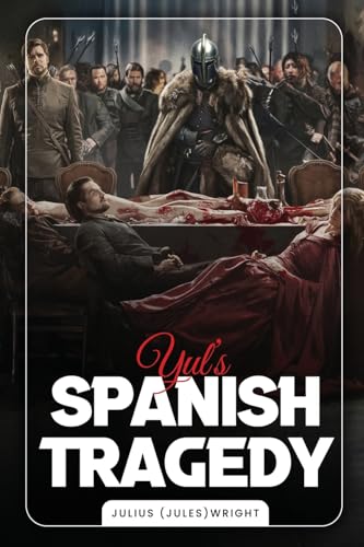 Yul's Spanish Tragedy von Best Book Writers