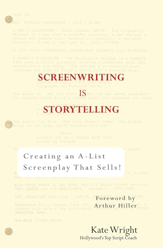 Screenwriting is Storytelling: Creating an A-List Screenplay that Sells! Screenwriting is Storytelling: Creating an A-List Screenplay that Sells! von Tarcher