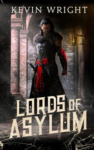 Lords of Asylum (The Serpent Knight Saga, Band 1)