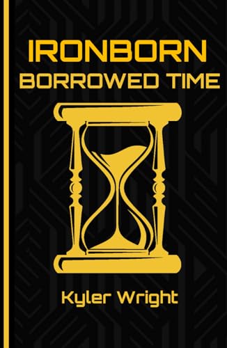 Ironborn: Borrowed Time: Book 6 von Independently published