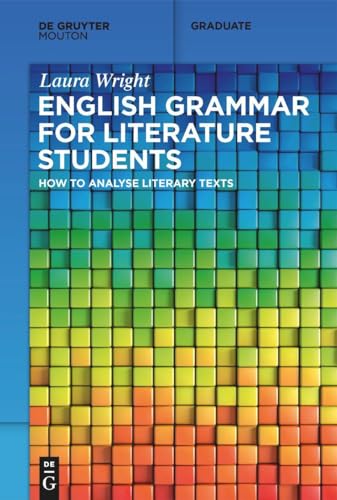 English Grammar for Literature Students: How to Analyse Literary Texts (Mouton Textbook) von de Gruyter Mouton