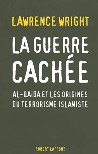 La guerre cachée: Al-Qaïda et les origines du terrorisme islamiste