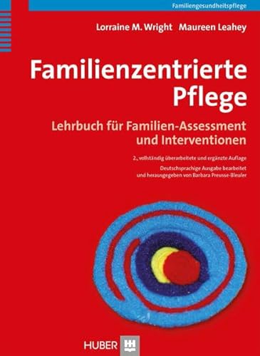 Familienzentrierte Pflege: Lehrbuch für Familien-Assessment und Intervention