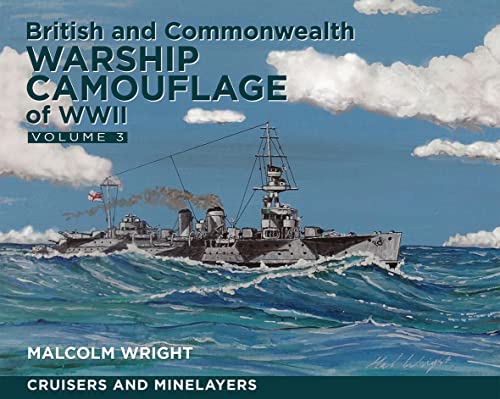 Cruisers, Minelayers and Armed Merchant Cruisers: Volume Iii: Cruisers and Minelayers (British and Commonwealth Warship Camouflage of Ww II, 3) von Seaforth Publishing