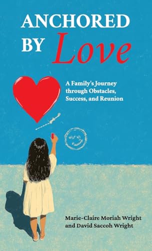 Anchored by Love: A Family's Journey through Obstacles, Success, and Reunion von Spines