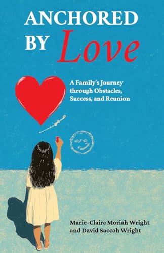 Anchored by Love: A Family's Journey through Obstacles, Success, and Reunion von Spines