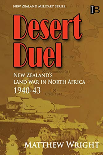Desert Duel: New Zealand's land war in North Africa, 1940-43 (New Zealand Military Series, Band 5) von Intruder Books