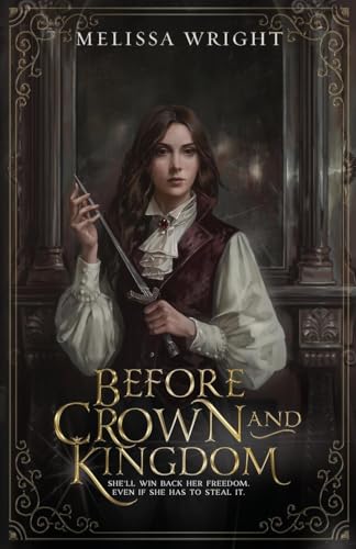 Before Crown and Kingdom (Between Ink and Shadows, Band 2) von Melissa Wright
