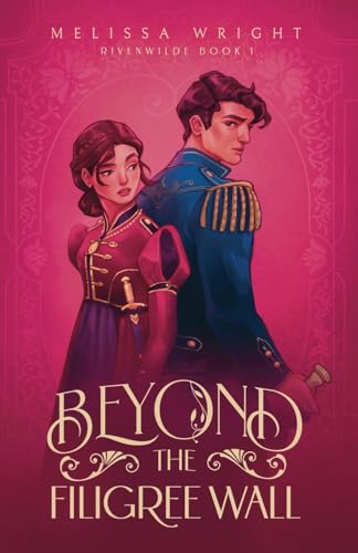 Beyond the Filigree Wall (Rivenwilde, Band 1)
