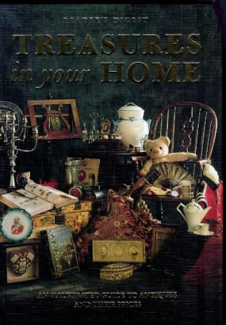 "Reader's Digest" Treasures in Your Home: An Illustrated Guide to Antiques and Their Prices