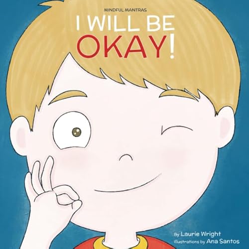 I Will Be Okay (Mindful Mantras, Band 4)