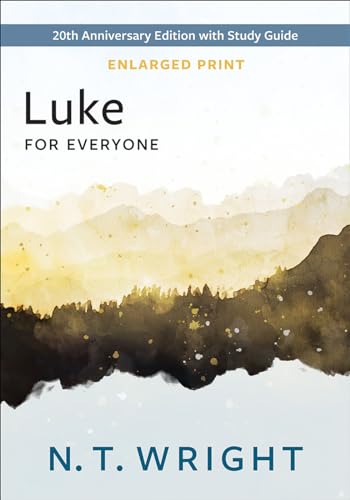 Luke for Everyone: 20th Anniversary Edition With Study Guide (New Testament for Everyone)