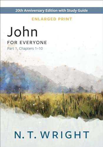 John for Everyone: 20th Anniversary Edition With Study Guide, Chapters 1-10 (New Testament for Everyone)