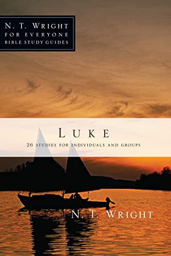 Luke: 26 Studies for Individuals or Groups (N. T. Wright for Everyone Bible Study Guides)