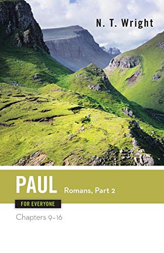 Paul For Everyone: Romans : Part 2 : Chapters 9-16 (For Everyone Series)