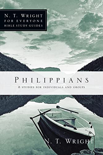 Philippians: 8 Studies for Individuals and Groups (N. T. Wright for Everyone Bible Study Guides)