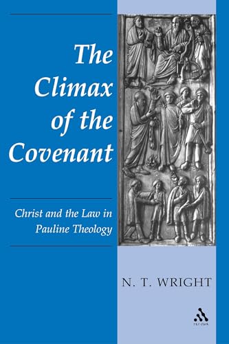 The Climax of the Covenant: Christ And The Law In Pauline Theology