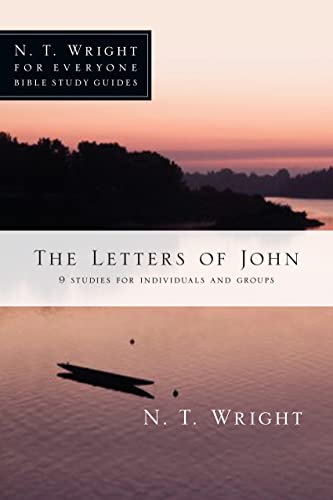 The Letters of John: 9 Studies for Individuals and Groups (N. T. Wright for Everyone Bible Study Guides)