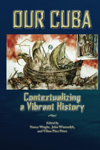 Our Cuba: Contextualizing a Vibrant History Our Cuba: Contextualizing a Vibrant History von Rock's Mills Press