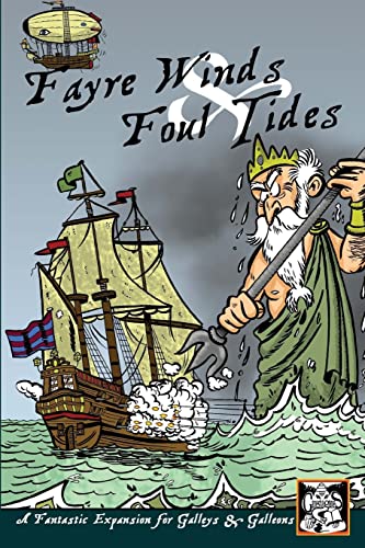 Fayre Winds & Foul Tides: A Fantastic Expansion for Galleys & Galleons von CREATESPACE
