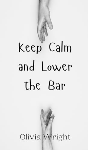 Keep Calm and Lower the Bar von Creative Arts Management OÜ