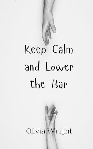 Keep Calm and Lower the Bar von Creative Arts Management OÜ