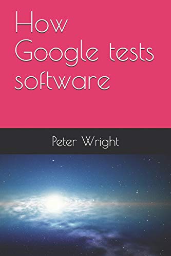 How Google tests software von Independently Published