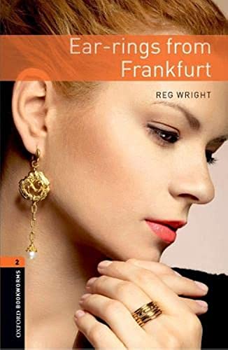 Oxford Bookworms Library: 7. Schuljahr, Stufe 2 - Earrings from Frankfurt: Reader: Level 2: 700-Word Vocabulary (Oxford Bookworms Stage 2)