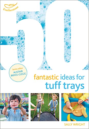 50 Fantastic Ideas for Tuff Trays von Bloomsbury Publishing PLC
