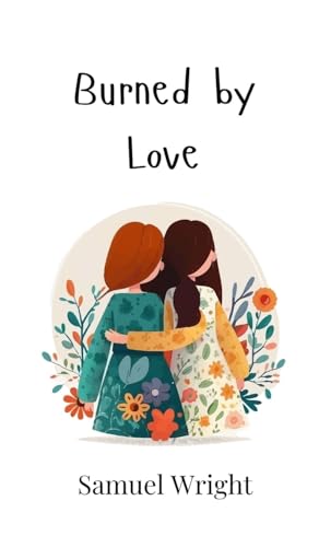 Burned by Love von Creative Arts Management OÜ
