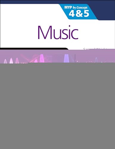 Music for the IB MYP 4&5: MYP by Concept: Hodder Education Group (Myp by Concept, 4-5) von Hodder Education