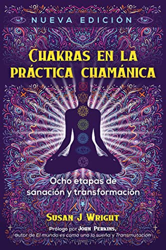 Chakras en la práctica chamánica: Ocho etapas de sanación y transformación von ITI en Espanol
