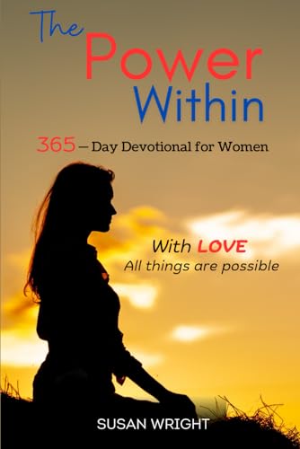 The Power Within 365 - Day Devotional for Women: With Love all Things are Possible