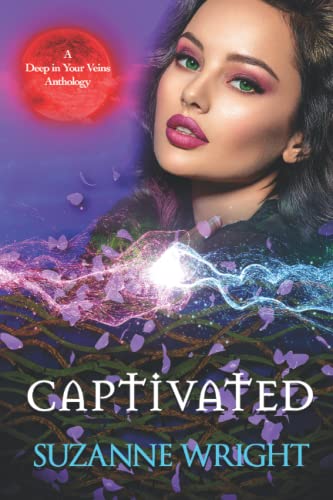 Captivated: An Anthology (The Deep in Your Veins Series, Band 6) Captivated: An Anthology (The Deep in Your Veins Series, Band 6) von Independently published