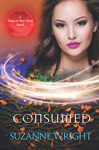 Consumed (The Deep in Your Veins Series, Band 4) von CreateSpace Independent Publishing Platform