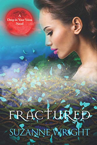 Fractured (The Deep In Your Veins Series) von CreateSpace Independent Publishing Platform