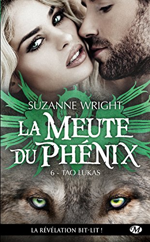 La Meute du Phénix, T6 : Tao Lukas La Meute du Phénix, T6 : Tao Lukas von BRAGELONNE