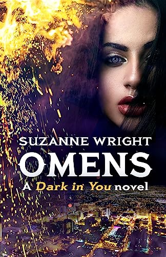 Omens: Enter an addictive world of sizzlingly hot paranormal romance . . . (The Dark in You, Band 6)