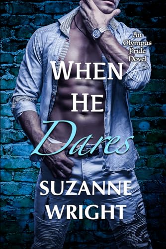 When He Dares: The Olympus Pride Series, Book 6 When He Dares: The Olympus Pride Series, Book 6