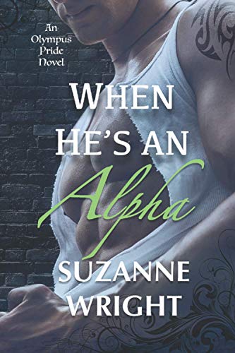 When He's An Alpha (The Olympus Pride, Band 2) von Independently published