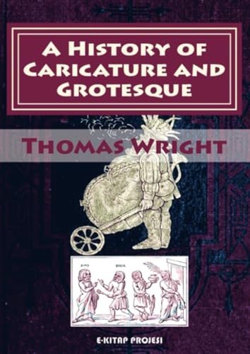 A History of Caricature and Grotesque von E-Kitap Projesi & Cheapest Books