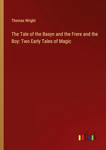 The Tale of the Basyn and the Frere and the Boy: Two Early Tales of Magic The Tale of the Basyn and the Frere and the Boy: Two Early Tales of Magic