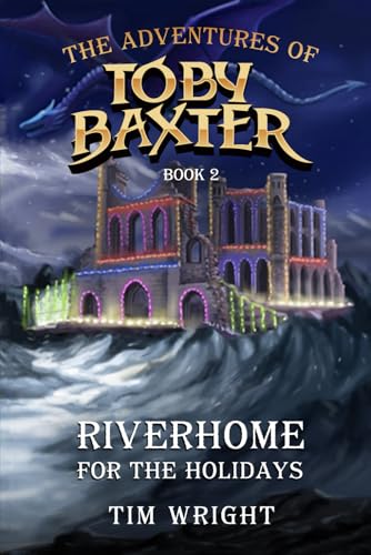 The Adventures of Toby Baxter Book 2: Riverhome For The Holidays von Amazon Book Marketing Pros