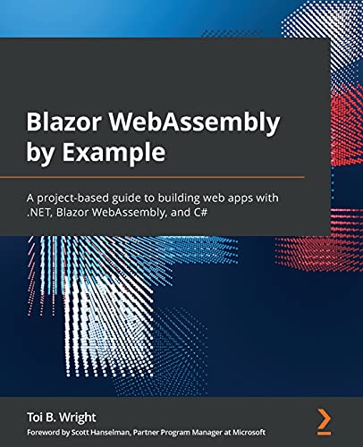Blazor WebAssembly by Example: A project-based guide to building web apps with .NET, Blazor WebAssembly, and C# Blazor WebAssembly by Example: A project-based guide to building web apps with .NET, Blazor WebAssembly, and C# von Packt Publishing