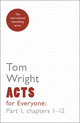 Acts for Everyone 1: Reissue: chapters 1-12 (For Everyone Series: New Testament)