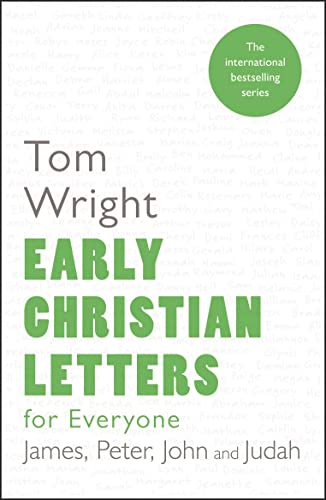 Early Christian Letters for Everyone: Reissue: James, Peter, John And Judah (For Everyone Series: New Testament)