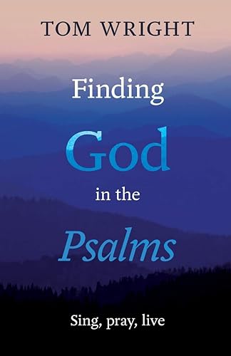 Finding God in the Psalms: Sing, Pray, Live von SPCK Publishing